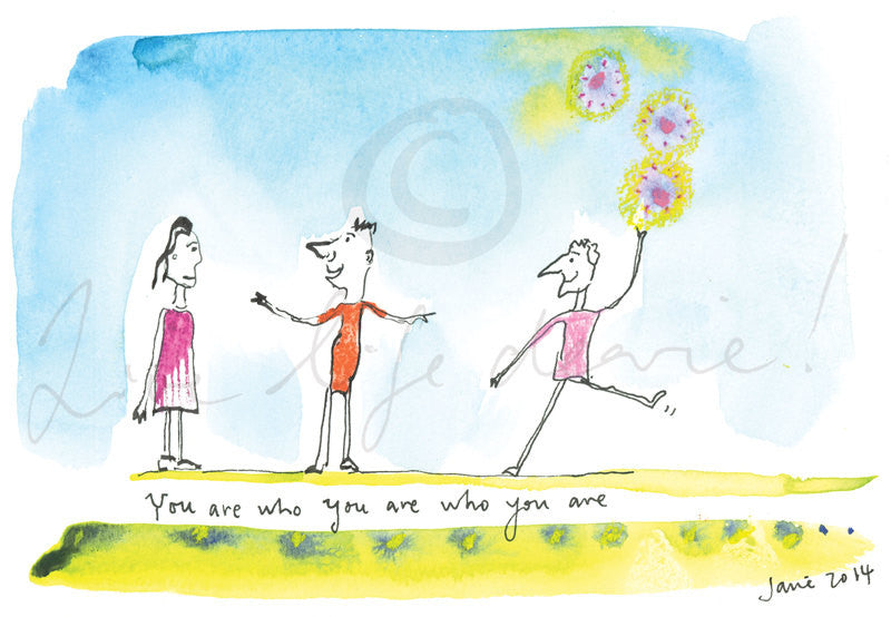 You Are Who You Are- Print by Janie Nott
